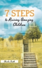7 Steps to Raising Amazing Children - Book