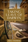 Taking Leave of Darwin : A Longtime Agnostic Discovers the Case for Design - Book