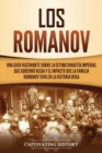 Los Romanov : Una gu?a fascinante sobre la ?ltima dinast?a imperial que gobern? Rusia y el impacto que la familia Romanov tuvo en la historia rusa - Book
