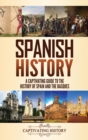 Spanish History : A Captivating Guide to the History of Spain and the Basques - Book