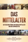 Das Mittelalter : Ein fesselnder Fuhrer zum dunklen Mittelalter und dem Schwarzen Tod - Book