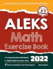 ALEKS Math Exercise Book : A Comprehensive Workbook + ALEKS Math Practice Tests - Book