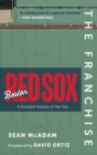 The Franchise: Boston Red Sox : A Curated History of the Red Sox - Book