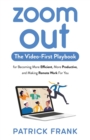 Zoom Out : The Video-First Playbook for Becoming More Efficient, More Productive, and Making Remote Work for You - Book