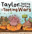 Taylor the Tooting Turkey and the Tooting Wars : A Story About Turkeys Who Toot (Fart) - Book