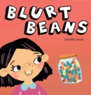 Blurt Beans : A Social Emotional, Rhyming, Early Reader Kid's Book to Help With Talking Out of Turn - Book
