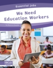 Essential Jobs: We Need Education Workers - Book