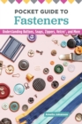 Pocket Guide to Fasteners : Understanding Buttons, Snaps, Zippers, Velcro, and More - eBook