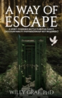 A Way of Escape : A Spirit-Powered Battle Plan for Purity (Accountability Partner/Group Not Required!) - Book