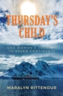 Thursday's Child: One Woman's Journey to Seven Continents - eBook