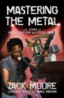 Mastering the Metal : The Story of James Watson and Eddie Bravo - Book