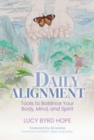 Daily Alignment : Tools to Balance Your Body, Mind, and Spirit - Book