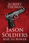 Jason Soldiers Rise to Power - Book