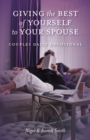 Giving the Best of Yourself to Your Spouse : Couples Daily Devotional - Book