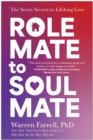 Role Mate to Soul Mate : The Seven Secrets to Lifelong Love - Book