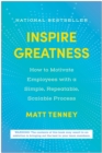 Inspire Greatness : How to Motivate Employees with a Simple, Repeatable, Scalable Process - Book