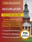 ACCUPLACER Study Guide 2022-2023 : ACCUPLACER Exam Prep with Practice Test Questions for all College Board Sections (Reading, Math, Writing, Essay) [7th Edition] - Book