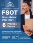 FSOT Study Guide 2023-2024 : 6 Practice Exams and Foreign Service Officer Test Prep Book [Includes Detailed Answer Explanations] - Book