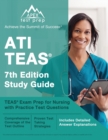 ATI TEAS 7th Edition Study Guide : TEAS Exam Prep for Nursing with Practice Test Questions [Includes Detailed Answer Explanations] - Book