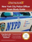 New York City Police Officer Exam Study Guide : Prep Book with Practice Test Questions [Includes Detailed Answer Explanations] - Book