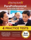 ParaProfessional Study Guide 2022-2023 : 4 Practice Tests and ParaPro Assessment Preparation Book for the Praxis Exam [3rd Edition] - Book