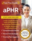 aPHR Study Guide 2022-2023 : 3 Full-Length Practice Tests and Prep Book for the Associate Professional in Human Resources Certification Exam [Updated for the New Outline] - Book