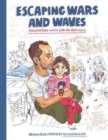 Escaping Wars and Waves : Encounters with Syrian Refugees - Book