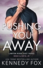 Pushing You Away : Noah & Katie #1 - Book