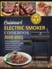 Cuisinart Electric Smoker Cookbook 2020-2021 : The Comprehensive Guide of Electric Smoker for Anyone Who Loves Foolproof Flavorful Smoking BBQ Recipes - Book
