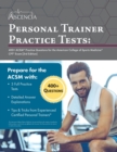 Personal Trainer Practice Tests : 400+ ACSM Practice Questions for the American College of Sports Medicine CPT Exam [3rd Edition] - Book