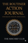 THE ROUTINER - ACTION JOURNAL For Health, Wealth, Mind & Soul - Book