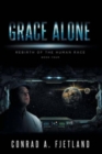 Grace Alone : Rebirth of the Human Race: Book Four - Book