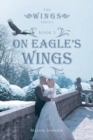 On Eagle's Wings : Book 3 - Book