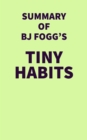 Summary of BJ Fogg's Tiny Habits - eBook