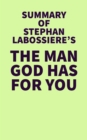Summary of Stephan Labossiere's The Man God Has For You - eBook