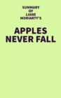 Summary of Liane Moriarty's Apples Never Fall - eBook