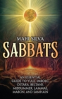 Sabbats : An Essential Guide to Yule, Imbolc, Ostara, Beltane, Midsummer, Lammas, Mabon, and Samhain - Book