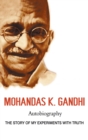 Mohandas K. Gandhi, Autobiography : The Story of My Experiments with Truth - Book