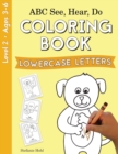 ABC See, Hear, Do Level 2 : Coloring Book, Lowercase Letters - Book