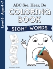 ABC See, Hear, Do Level 6 : Coloring Book, Sight Words - Book