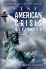 The American Crisis - Revisited : Common Sense in the 21st Century - Book