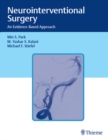 Neurointerventional Surgery : An Evidence-Based Approach - eBook