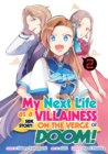 My Next Life as a Villainess Side Story: On the Verge of Doom! (Manga) Vol. 2 - Book