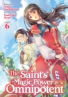 The Saint's Magic Power is Omnipotent (Light Novel) Vol. 6 - Book