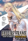 Failure Frame: I Became the Strongest and Annihilated Everything With Low-Level Spells (Light Novel) Vol. 6 - Book