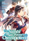 The Saint's Magic Power is Omnipotent (Manga) Vol. 7 - Book