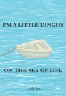 I'm a Little Dinghy on the Sea of Life - eBook