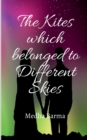 The Kites Which Belonged to Different Skies - Book