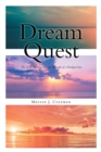 Dream Quest : The Trials, Tribulations, and Triumph of a Prodigal Son - eBook