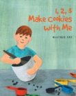 1, 2, 3 Make Cookies with Me - eBook